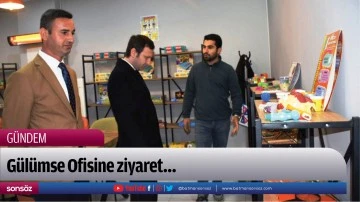 G&uuml;l&uuml;mse Ofisine ziyaret...
