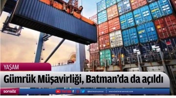 G&uuml;mr&uuml;k M&uuml;şavirliği, Batman&rsquo;da da a&ccedil;ıldı