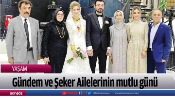 G&uuml;ndem ve Şeker Ailelerinin mutlu g&uuml;n&uuml;