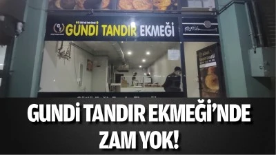 Gundi Tandır Ekmeği&rsquo;nde zam yok!