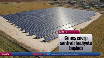 G&uuml;neş enerji santrali faaliyete başladı