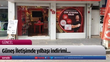 G&uuml;neş İletişimde yılbaşı indirimi...