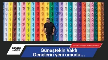 G&uuml;neştekin Vakfı Gen&ccedil;lerin yeni umudu&hellip;