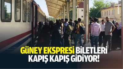 G&uuml;ney Ekspresi biletleri Kapış kapış gidiyor!