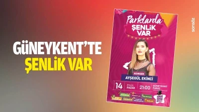 G&uuml;neykent&rsquo;te şenlik var