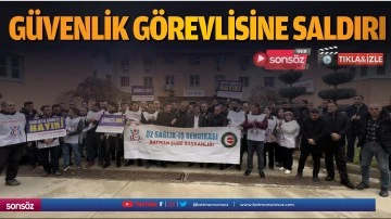 G&uuml;venlik g&ouml;revlisine saldırı