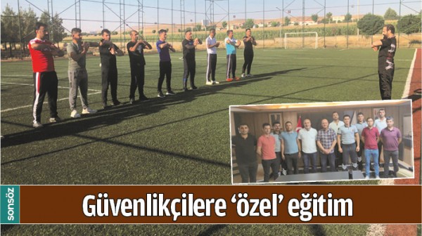 G&Uuml;VENLİK&Ccedil;İLERE &lsquo;&Ouml;ZEL&rsquo; EĞİTİM