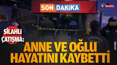 BATMAN&rsquo;DA SİLAHLI &Ccedil;ATIŞMA:  ANNE VE OĞLU HAYATINI KAYBETTİ