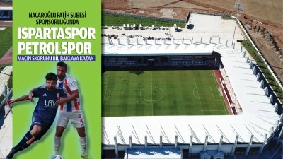 Ispartaspor &ndash; Petrolspor ma&ccedil;ı Pazar g&uuml;n&uuml; saat 14.00'te