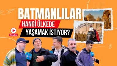 Batmanlılar hangi &uuml;lkede yaşamak istiyor?&nbsp;