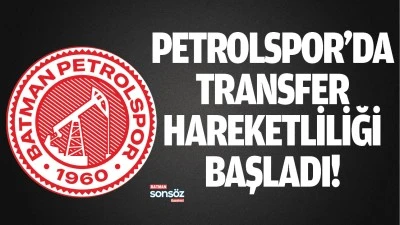 PETROLSPOR&rsquo;DA TRANSFER HAREKETLİLİĞİ BAŞLADI!