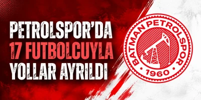 BATMAN PETROLSPOR&rsquo;DA 17 FUTBOLCUYLA YOLLAR AYRILDI