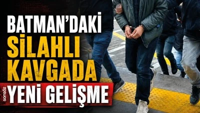 BATMAN&rsquo;DAKİ SİLAHLI KAVGADA YENİ GELİŞME