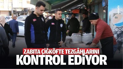 Zabıta &ccedil;iğk&ouml;fte tezg&acirc;hlarını kontrol ediyor