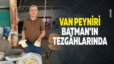 Van peyniri Batman&rsquo;ın tezg&acirc;hlarında