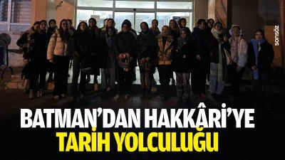 Batman&rsquo;dan Hakk&acirc;ri&rsquo;ye tarih yolculuğu