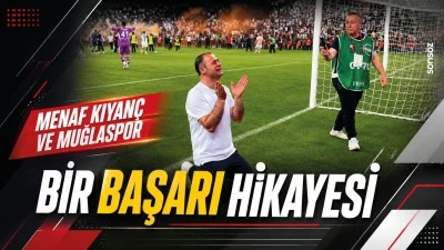 Bir başarı hik&acirc;yesi; Menaf Kıyan&ccedil; ve Muğlaspor