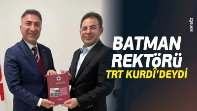 Batman Rekt&ouml;r&uuml;, TRT Kurd&icirc;&rsquo;deydi