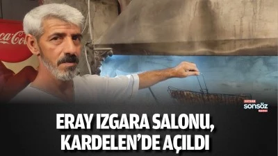 Eray Izgara Salonu, Kardelen&rsquo;de a&ccedil;ıldı