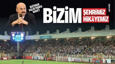 Batman Valisi&rsquo;nden davet; &ldquo;Bizim şehrimiz, bizim hik&acirc;yemiz&rdquo;