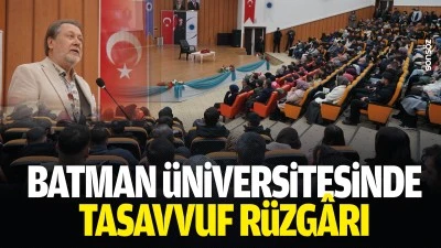 Batman &Uuml;niversitesinde tasavvuf r&uuml;zg&acirc;rı