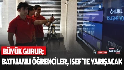 Batmanlı &Ouml;ğrenciler, ISEF&rsquo;te yarışacak