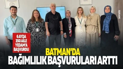Batman&rsquo;da bağımlılık başvuruları arttı: &nbsp;6 ayda 350 aile YEDAM&rsquo;a başvurdu