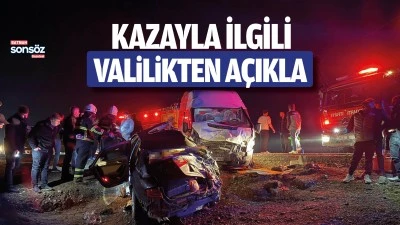 KAZAYLA İLGİLİ VALİLİKTEN A&Ccedil;IKLAMA: 3 &Ouml;L&Uuml;-14 YARALI
