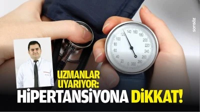 Uzmanlar uyarıyor: &nbsp;Hipertansiyona dikkat!