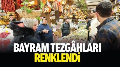 Bayram tezg&acirc;hları renklendi