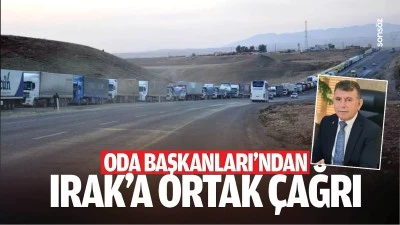 Oda Başkanları&rsquo;ndan Irak&rsquo;a ortak &ccedil;ağrı