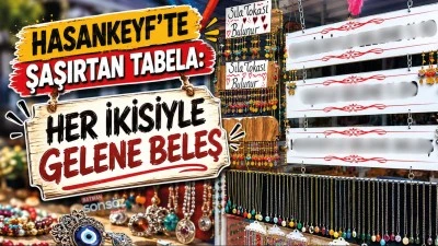 Hasankeyf&rsquo;te şaşırtan tabela:  &ldquo;Her İkisiyle Gelene Beleș&rdquo;