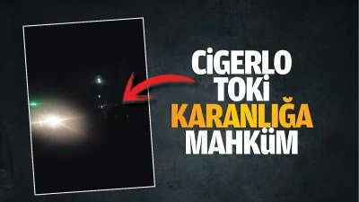 Cigerlo TOKİ, karanlığa mahk&ucirc;m