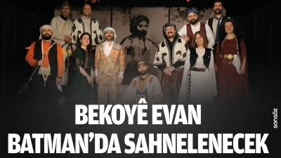 Bekoy&ecirc; Evan, Batman&rsquo;da sahnelenecek