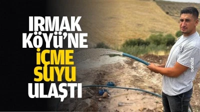 Irmak K&ouml;y&uuml;&rsquo;ne i&ccedil;me suyu ulaştı