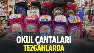 Okul &ccedil;antaları tezg&acirc;hlarda