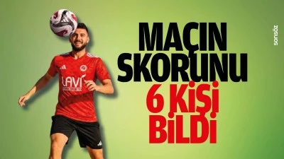Ma&ccedil;ın skorunu 6 kişi bildi&nbsp;