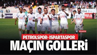 Petrolspor- Ispartaspor ma&ccedil;ın golleri