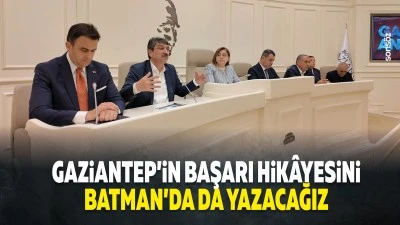 Gaziantep'in başarı hik&acirc;yesini Batman'da da yazacağız