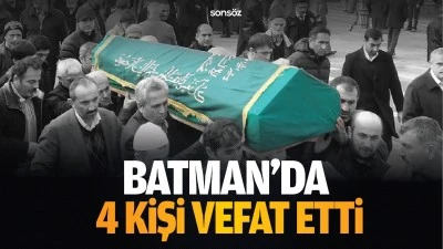 Batman'da 4 kişi vefat etti &nbsp;