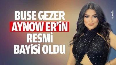 Buse Gezer, Aynow Er&rsquo;in resm&icirc; bayisi oldu