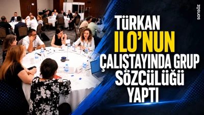 T&uuml;rkan, ILO&rsquo;nun &ccedil;alıştayında grup s&ouml;zc&uuml;l&uuml;ğ&uuml; yaptı