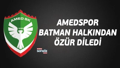 AMEDSPOR BATMAN HALKINDAN  &Ouml;Z&Uuml;R DİLEDİ