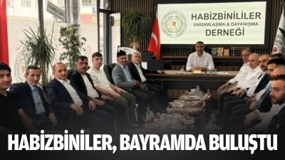 Habizbiniler, bayramda buluştu
