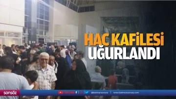 Hac kafilesi uğurlandı