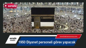 Hac organizasyonunda yaklaşık 1950 Diyanet personeli g&ouml;rev yapacak