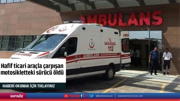Hafif ticari ara&ccedil;la &ccedil;arpışan motosikletteki s&uuml;r&uuml;c&uuml; &ouml;ld&uuml;