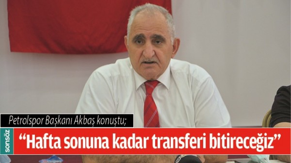 &ldquo;HAFTA SONUNA KADAR TRANSFERİ BİTİRECEĞİZ&rdquo;