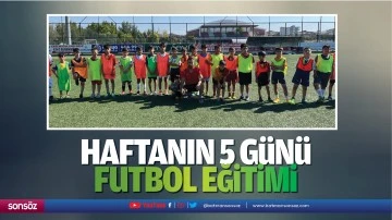 Haftanın 5 g&uuml;n&uuml; futbol eğitimi