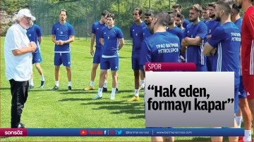 &ldquo;Hak eden, formayı kapar&rdquo;